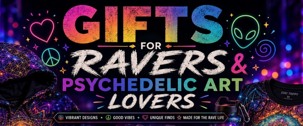 Gifts for Ravers and Psychedelic Art Lovers: 25 Ideas They’ll Actually Love